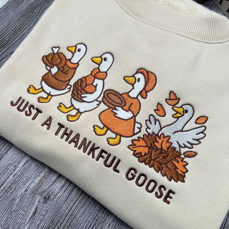 Just a Thankful Goose Embroidered Shirt | Silly Goose Thanksgiving Tee | Funny Fall Embroidered Top for Family and Friends