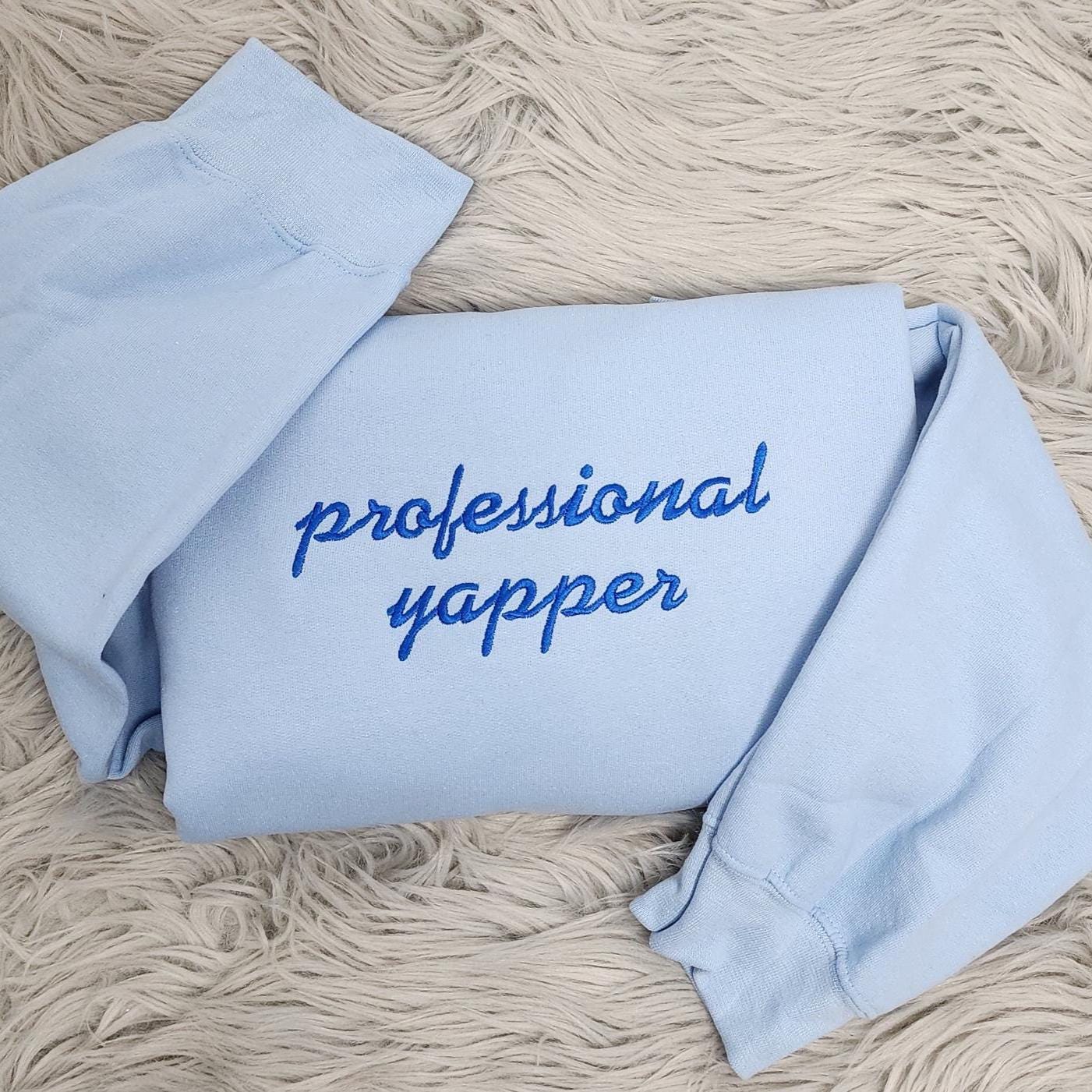 Professional Yapper Embroidered Crewneck - Funny Extrovert Gift, Talkative Person Outfit
