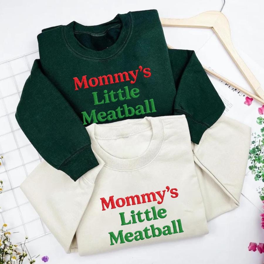 Mommy's Little Meatball Shirt, Custom Embroidered Sweatshirt, Proud Italian Sweatshirt, Canal Street T-Shirt, Funny Nic Meme Shirt