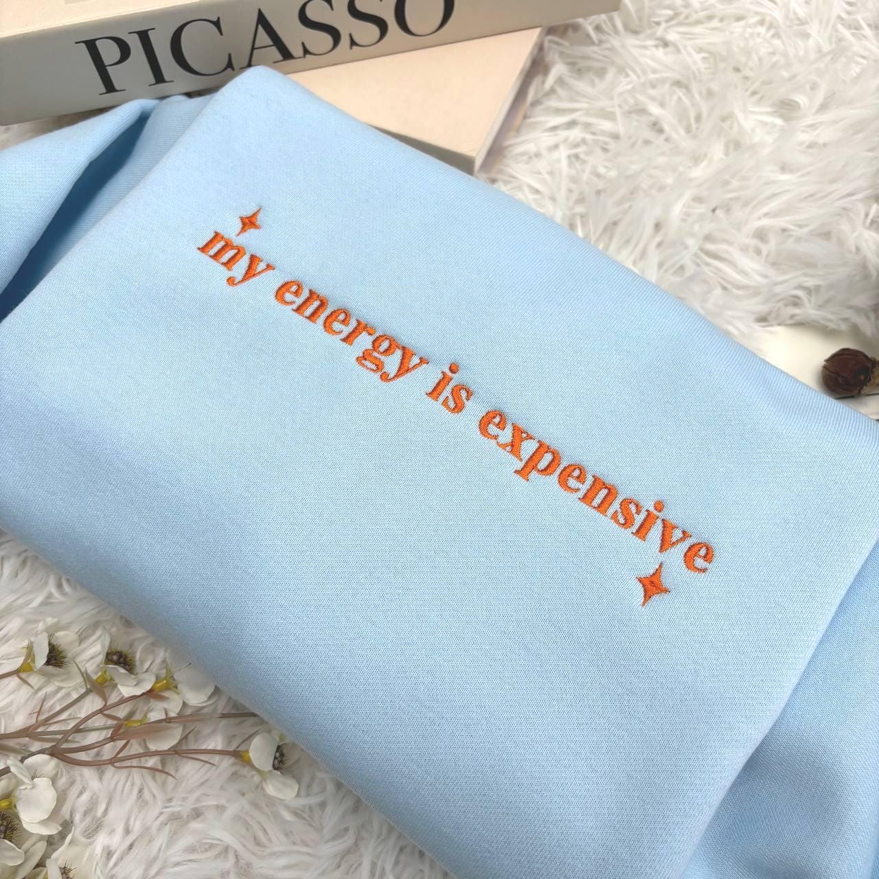 Embroidered My Energy Is Expensive Sweatshirt, Trendy T-Shirt for Women, Female Empowerment Tee, Concert Outfits
