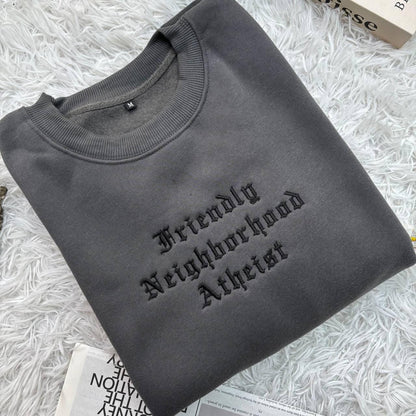 Friendly Neighborhood Atheist Shirt, Custom Text Embroidered Sweatshirt, Gothic Old English Font Crewneck,Gift Cute Simple Halloween Costume
