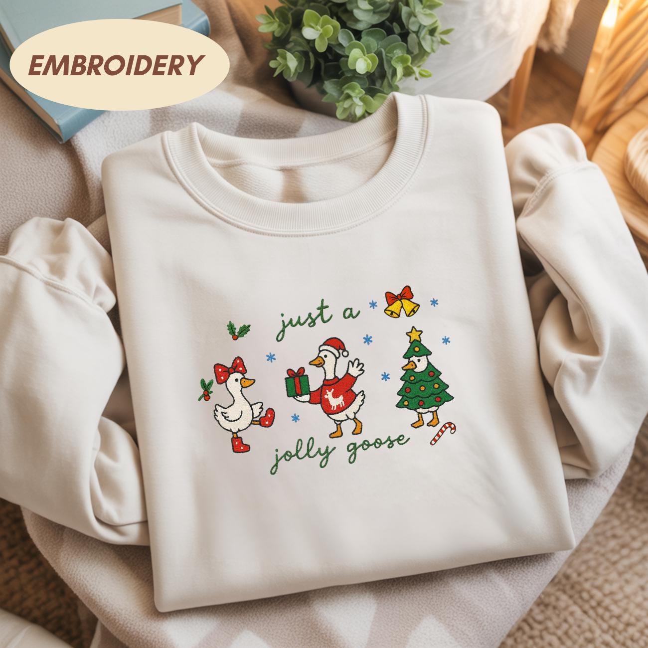 Just A Jolly Goose Embroidered  Shirt, Funny Goose Shirt, Christmas Goose Shirt, Duck Christmas Shirt, Funny Christmas Sweatshirt