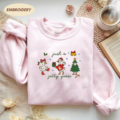 Just A Jolly Goose Embroidered  Shirt, Funny Goose Shirt, Christmas Goose Shirt, Duck Christmas Shirt, Funny Christmas Sweatshirt
