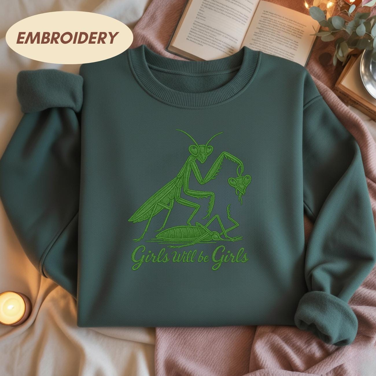 Girls Will Be Girls Embroidered Shirt, Praying Mantis Shirt, Funny Insect Shirt, Entomologist, Bug Lover, Insect Shirt, Unique Shirt