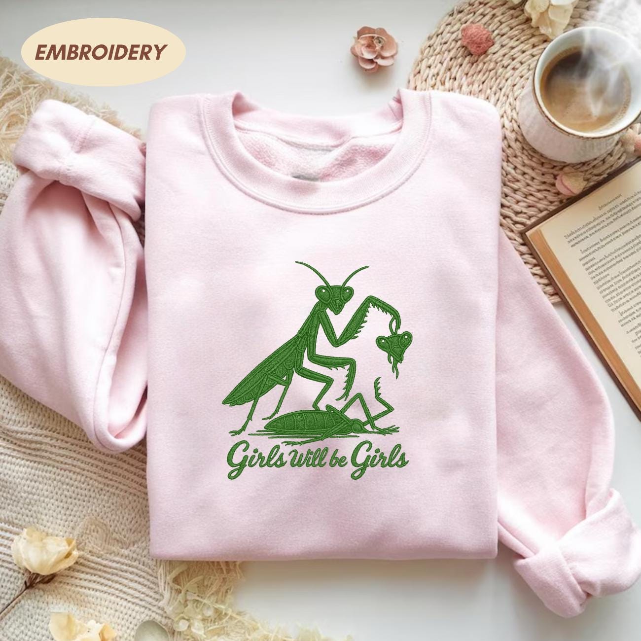 Girls Will Be Girls Embroidered Shirt, Praying Mantis Shirt, Funny Insect Shirt, Entomologist, Bug Lover, Insect Shirt, Unique Shirt