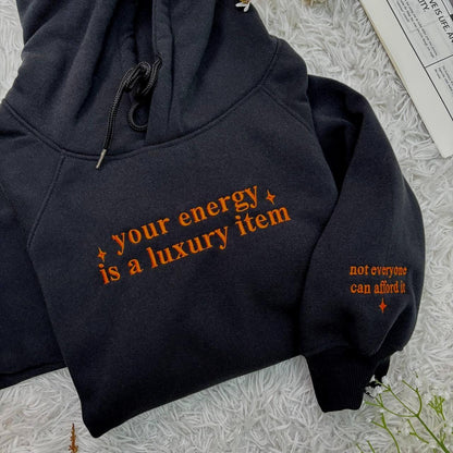 Embroidered Your Energy Is A Luxury Item Shirt, The Life Of A, Eras Shirt, Self Love Shirt, Positive Energy Quote Shirt