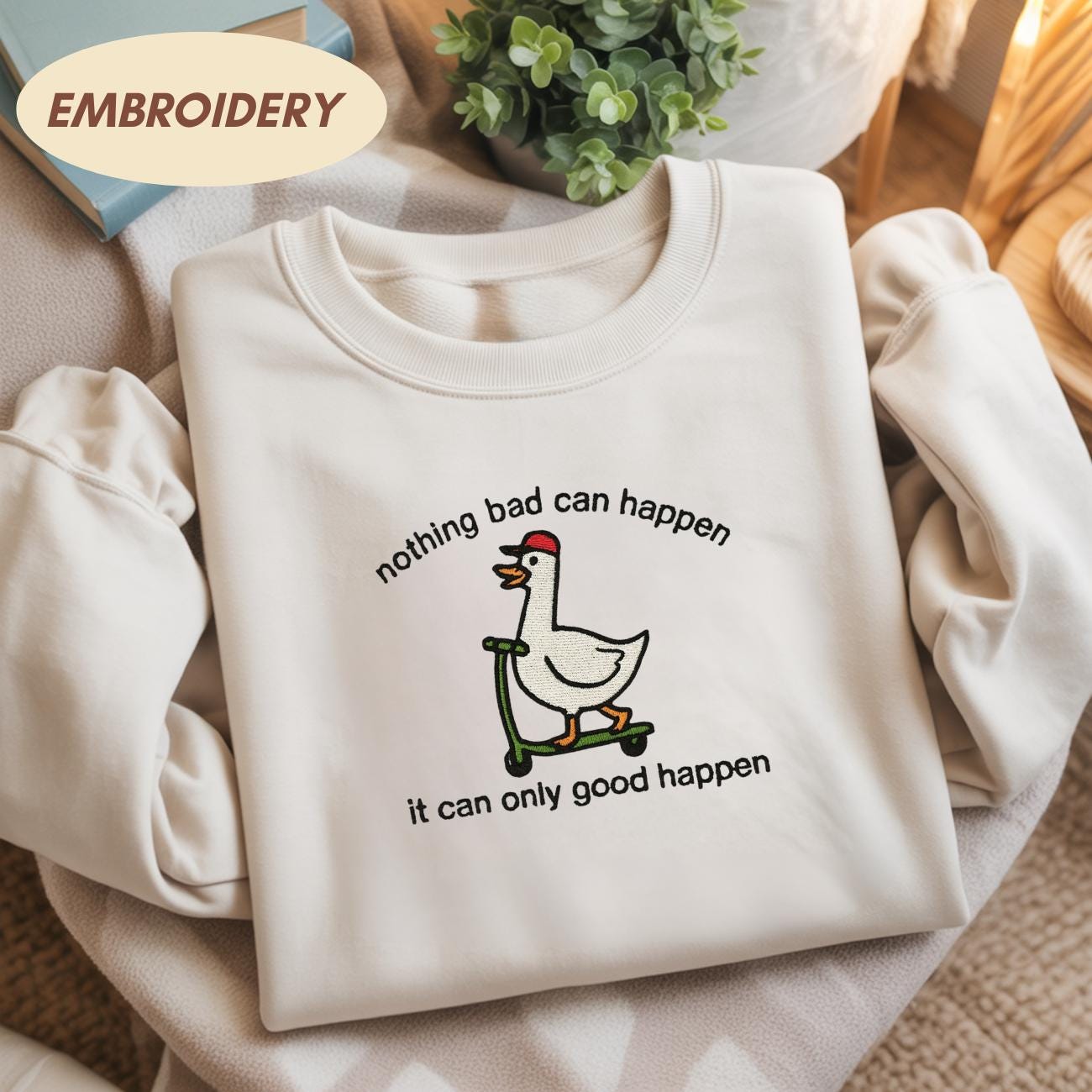 It Can Only Good Happen Embroidered Shirt, Silly Goose Tee, Funny Political Meme, Weird Humor Tee, Sarcastic Democrat Gift, Goose Lover Tee
