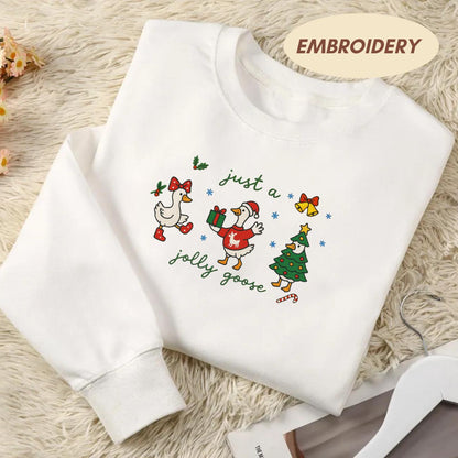 Just A Jolly Goose Embroidered  Shirt, Funny Goose Shirt, Christmas Goose Shirt, Duck Christmas Shirt, Funny Christmas Sweatshirt