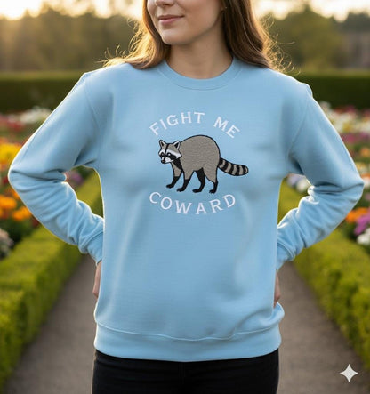 Fight Me Coward Raccoon Embroidered Sweatshirt – Funny Animal Embroidery Shirt, Cute Raccoon Meme Gift, Sarcastic Crewneck