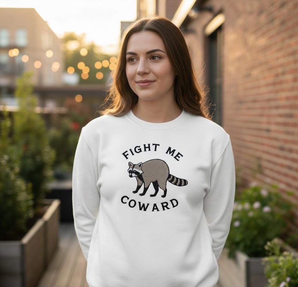 Fight Me Coward Raccoon Embroidered Sweatshirt – Funny Animal Embroidery Shirt, Cute Raccoon Meme Gift, Sarcastic Crewneck