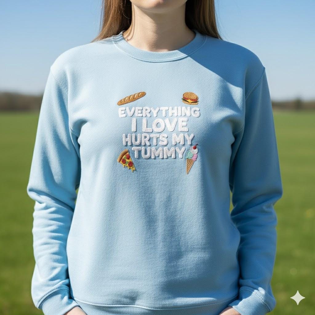 Everything I Love Hurts My Tummy Embroidered Sweatshirt – Funny Meme Crewneck, Cute Sarcastic Embroidery Shirt, Humor Gift