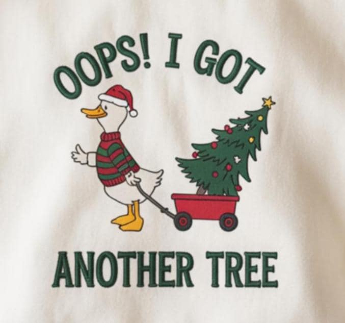 Oops I Got Another Tree Embroidered Sweatshirt, Funny Christmas Goose Shirt, Retro Holiday Humor Shirt, Sarcastic Xmas, Christmas Tree Shirt