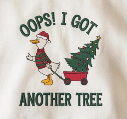 Oops I Got Another Tree Embroidered Sweatshirt, Funny Christmas Goose Shirt, Retro Holiday Humor Shirt, Sarcastic Xmas, Christmas Tree Shirt