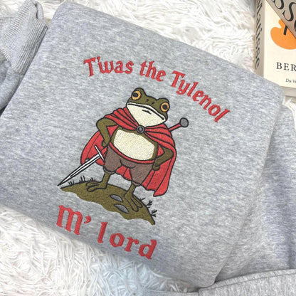 Tylenol Embroidered shirt, Twas the Tylenol M'lord Funny Anti RFK Frog Liberal Meme Sweatshirt, Vaccine Awareness, Anti Trump Shirt