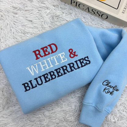 Embroidered Red, White, Blueberries Sweatshirt, Charlie Kirk Tribute quote Shirt, Charlie Kirk Freedom Champion Shirt, Charlie Kirk Shirt