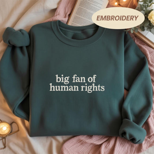 Big Fan Of Human Rights Embroidered Shirt, Equality Shirt, Social Justice Shirt, Political Protest Shirt, Activist Shirt, Equality Shirt
