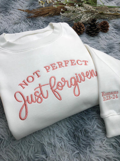 Embroidery Christian Sweatshirt, Not Perfect Just Forgiven Sweatshirt, Faith Based Gift, Bible Verse Shirt, Religious Apparel