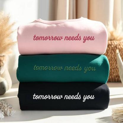 Embroidered Tomorrow Needs You Daisy Shirt, Mental Health Awareness Tee, Positive Hope Graphic Top, You Matter Suicide Support