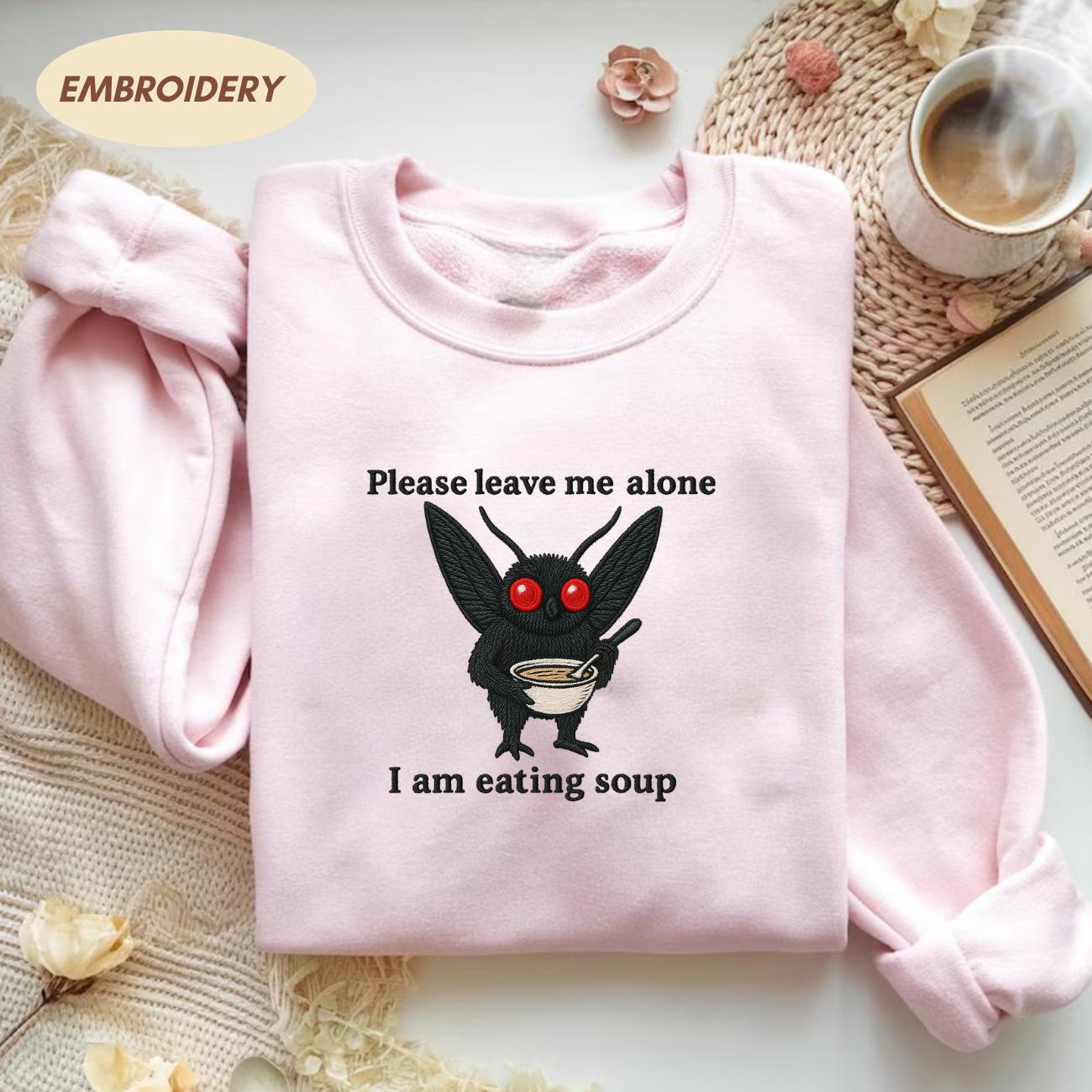 Mothman Eating Soup Embroidered Sweatshirt, Funny Cryptid Tee Please Leave Me Alone I'm Eating Soup Sweatshirt, Funny Mothman Shirt