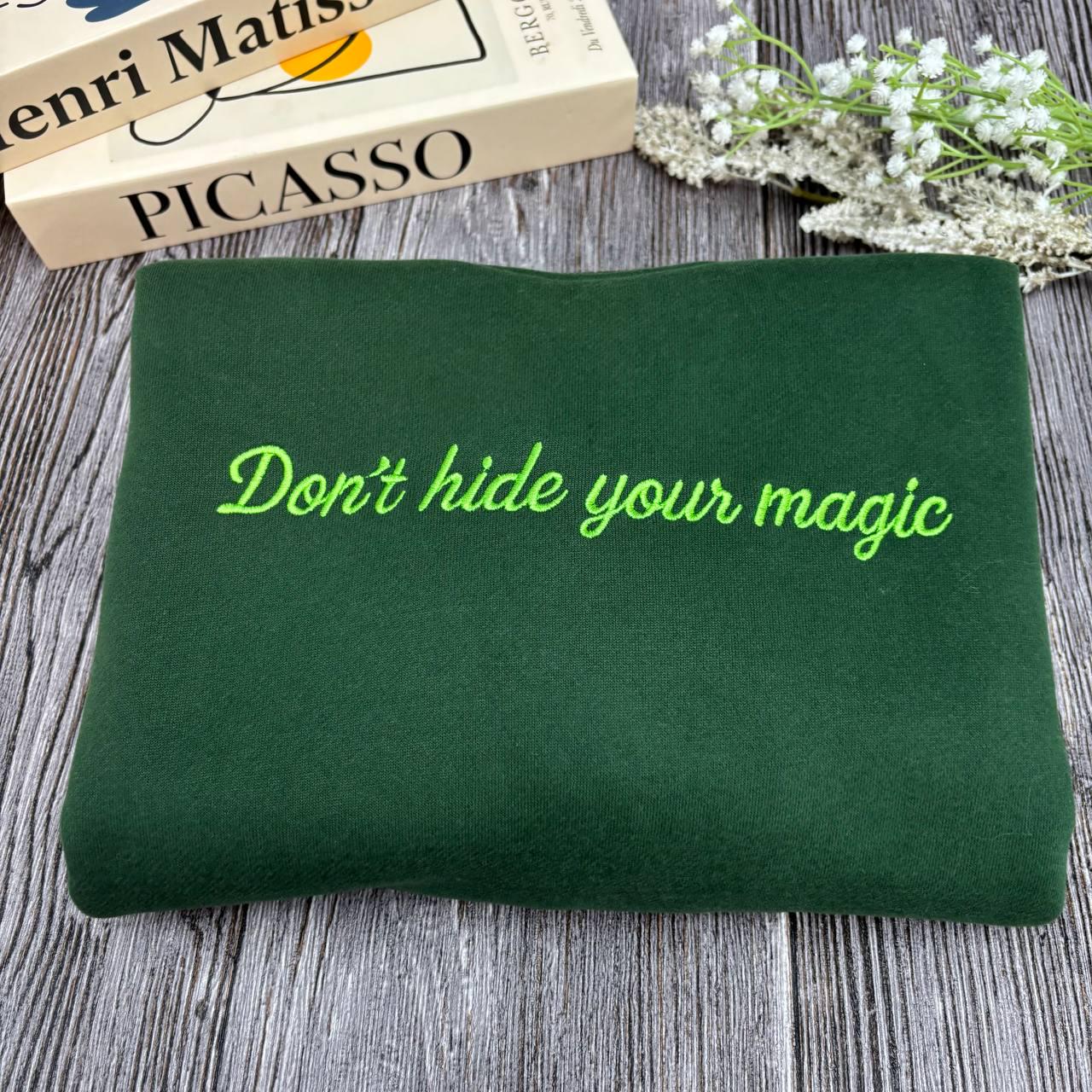 Embroidered Don't Hide Your Magic Shirt, Motivational Quote Shirt, Wicked Inspired Apparel, Broadway Shirt, Self Love Shirt, Theater Nerd