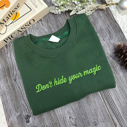 Embroidered Don't Hide Your Magic Shirt, Motivational Quote Shirt, Wicked Inspired Apparel, Broadway Shirt, Self Love Shirt, Theater Nerd
