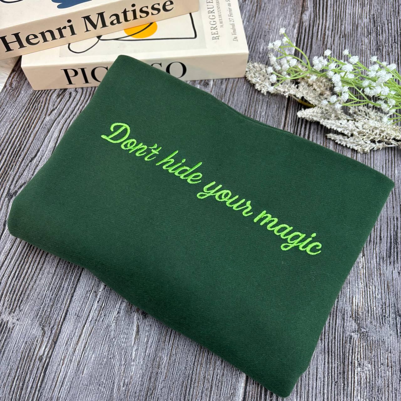 Embroidered Don't Hide Your Magic Shirt, Motivational Quote Shirt, Wicked Inspired Apparel, Broadway Shirt, Self Love Shirt, Theater Nerd