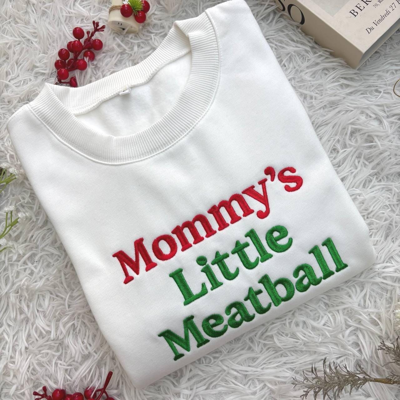 Mommy's Little Meatball Shirt, Custom Embroidered Sweatshirt, Proud Italian Sweatshirt, Canal Street T-Shirt, Funny Nic Meme Shirt