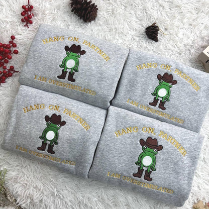 Embroidered Hang On Partner I’m Overstimulated Shirt, Cowboy Frog Unhinged Shirt, Weirdcore  Shirt, funny jumper,top, Frog Embroidered Shirt