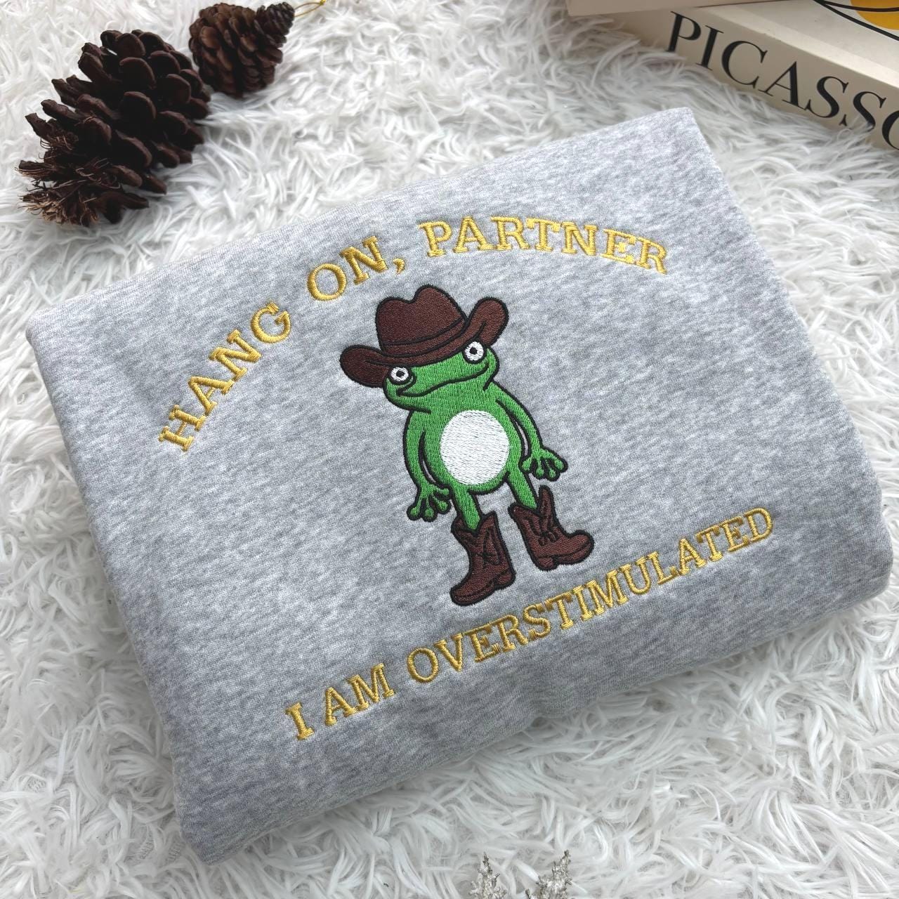 Embroidered Hang On Partner I’m Overstimulated Shirt, Cowboy Frog Unhinged Shirt, Weirdcore  Shirt, funny jumper,top, Frog Embroidered Shirt