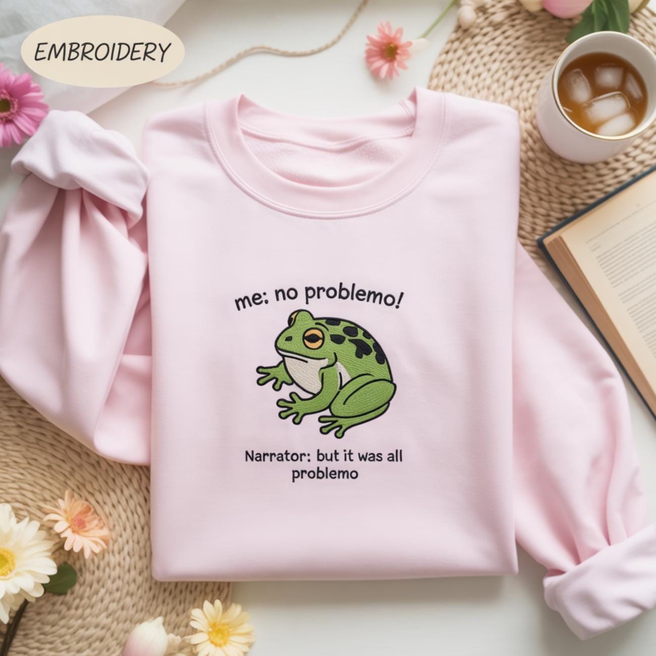 Funny Frog Me No Problemo Narrator  Embroidered Shirt, But It Was All Problemo Shirt, Funny Meme Tee, Sarcastic Quote, Huzzah Frog Shirt