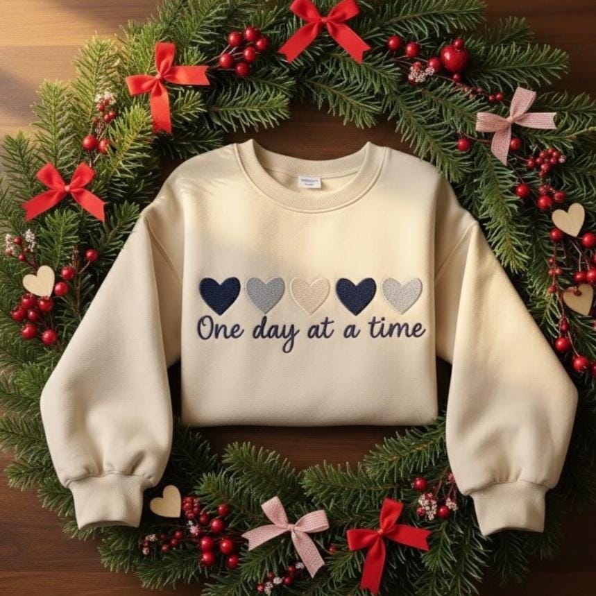 Embroidered One Day At A Time Sweatshirt | Cute Heart | Mental Health Awareness Shirt | Inspirational Embroidery | Motivational Quote Gift