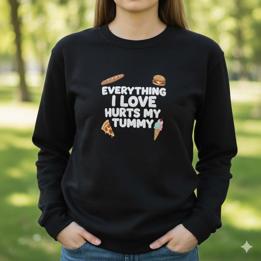 Everything I Love Hurts My Tummy Embroidered Sweatshirt – Funny Meme Crewneck, Cute Sarcastic Embroidery Shirt, Humor Gift