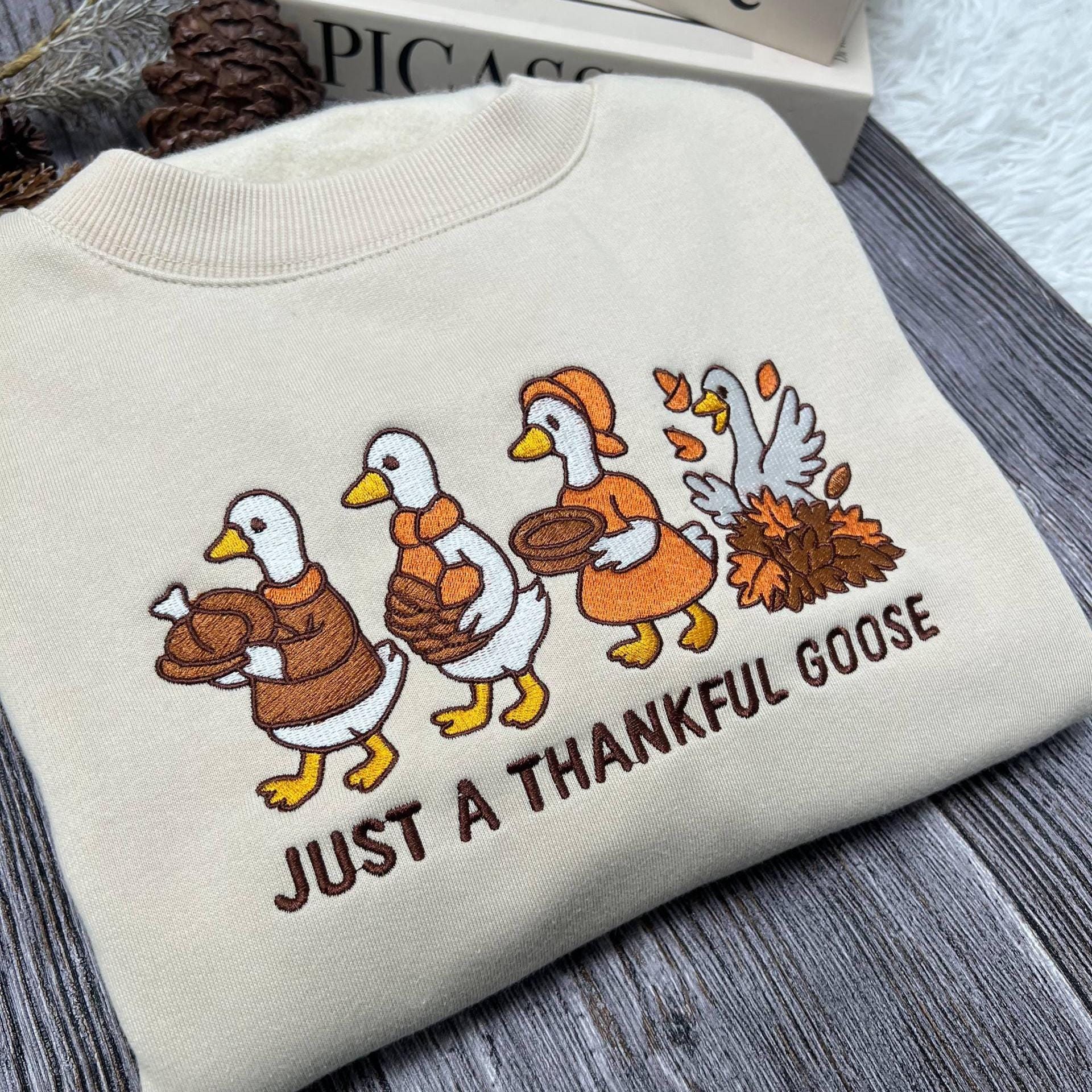 Just a Thankful Goose Embroidered Shirt | Silly Goose Embroidery Tee | Funny Thanksgiving Fall Embroidered Top for Family & Friends