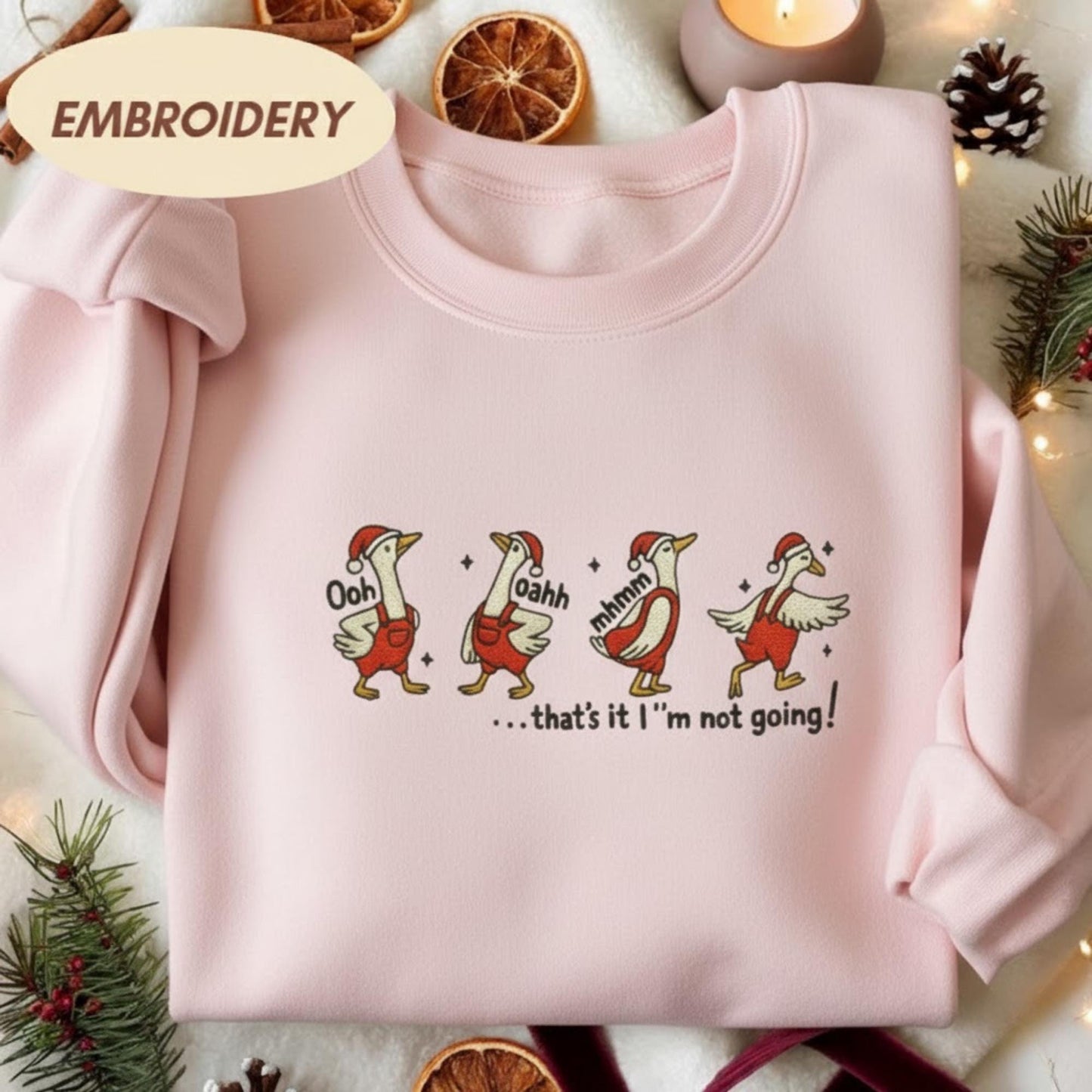 That’s It I’m Not Going Christmas Embroidered Sweatshirt, Funny Goose Christmas Shirt, Christmas Embroidered Sweatshirt, Christmas Gift