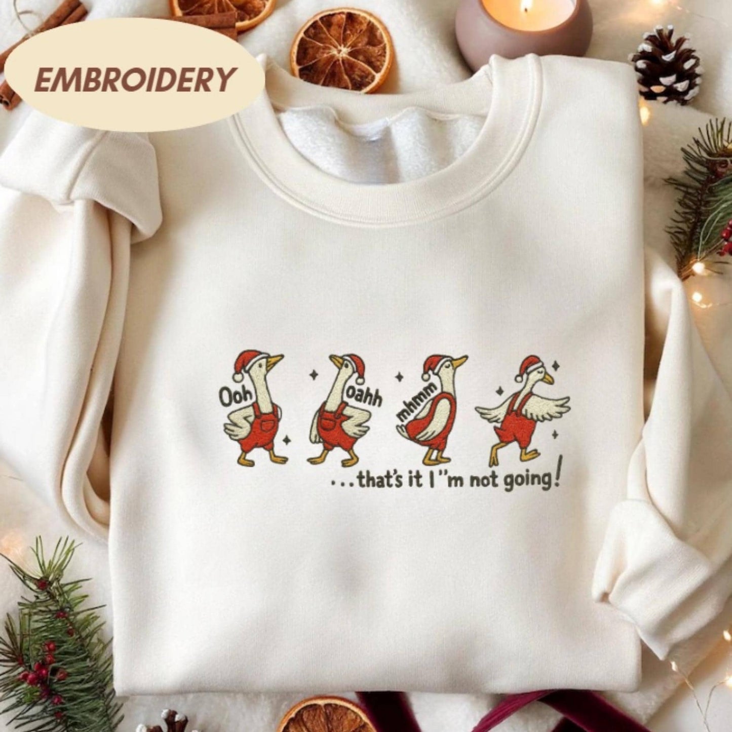 That’s It I’m Not Going Christmas Embroidered Sweatshirt, Funny Goose Christmas Shirt, Christmas Embroidered Sweatshirt, Christmas Gift