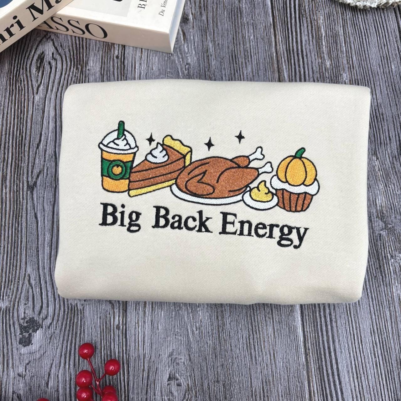 Embroidered Big Back Energy Sweatshirt, Thanksgiving Turkey Shirt, Thanksgiving Shirt, Funny Thanksgiving Tee, Holiday Turkey Shirt