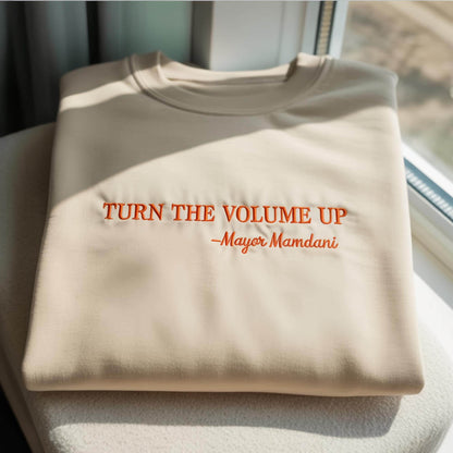 Embrodered Turn the Volume Up: Zohran Mamdani shirt, NYC Mayoral Race Victory Celebration Tee, Mayor Mamdani Sweatshirt, Progressive Shirt