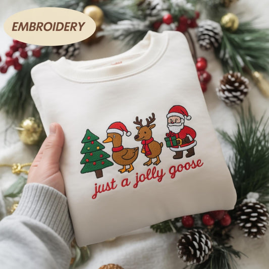 Embroidered Just a Jolly Goose Christmas Sweatshirt, Funny Santa Tee, Christmas Just A Jolly Goose Shirt, Xmas Jolly Goose Shirt, Reindeer