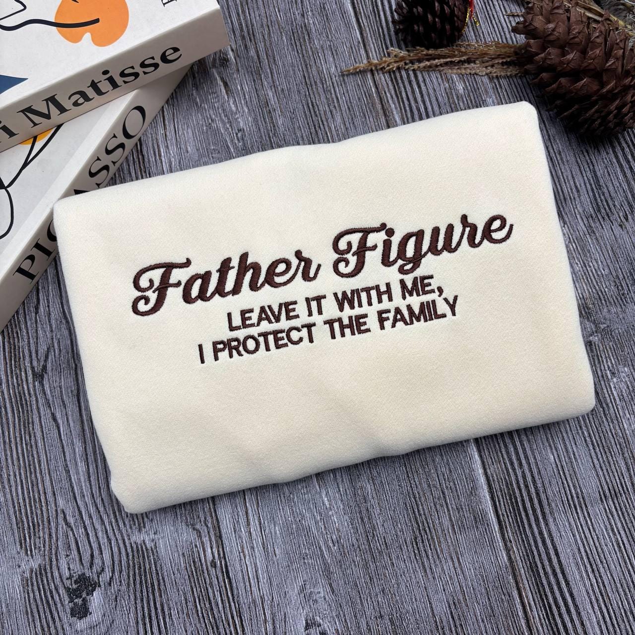 Embroidered Father Figure Sweatshirt, I Protect The Family, Music Fan Gift, Music Shirt, Concert Shirt, Gift for Her, The Life Of A Shirt