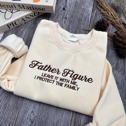 Embroidered Father Figure Sweatshirt, I Protect The Family, Music Fan Gift, Music Shirt, Concert Shirt, Gift for Her, The Life Of A Shirt